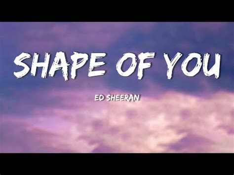 Ed Sheeran Shape Of You Lyrics Youtube In Shape Of You