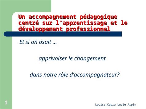 Ppt Louise Capra Lucie Arpin Un Accompagnement P Dagogique Centr