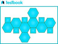 Truncated Octahedron: Structure, Formulas, Net and Examples - Testbook