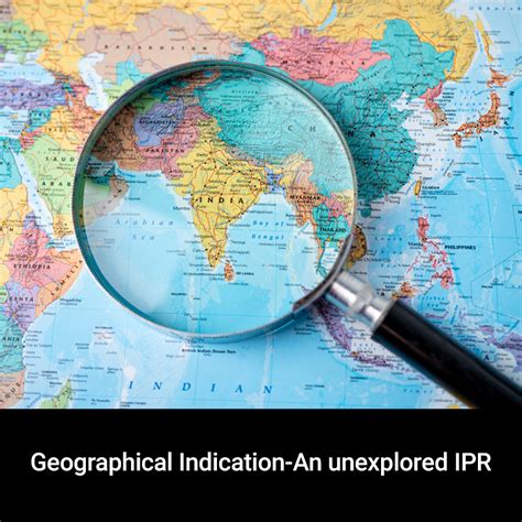 Geographical Indication An Unexplored Ipr Excelon Ip Patent