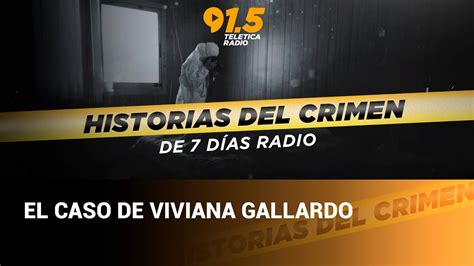 Historias Del Crimen El Caso De Viviana Gallardo Youtube