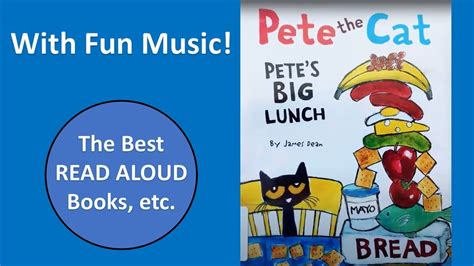 Pete The Cat PETE S BIG LUNCH Read Aloud With Music The Best Read