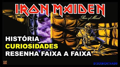 Iron Maiden Os 40 Anos De Piece Of Mind The Trooper Revelations