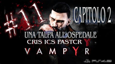 VAMPYR CAPITOLO 2 UNA TALPA ALL OSPEDALE PEMBROKE Parte 11 Gameplay