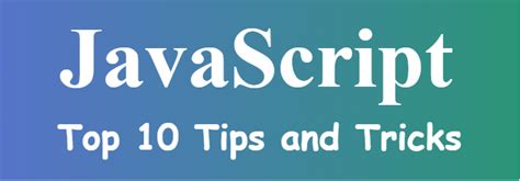 Javascript Top 10 Tips And Tricks Geeksforgeeks