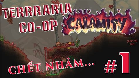 Co Op Terraria Calamity Mod 1 Sao Mở đầu Lúc Nào Nó Cũng Sida Thế