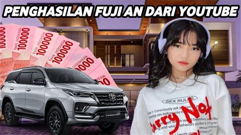 Update Terbaru Penghasilan Fuji An Dari Youtube Ternyata Segini Youtube