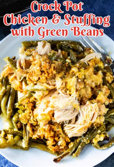 Crock Pot Chicken And Stuffing With Green Beans Spicy Southern Kitchen