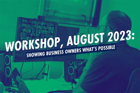 Workshop August 2023 Showing Business Owners Whats Possible