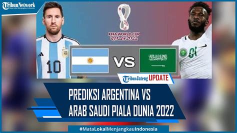 Prediksi Argentina Vs Arab Saudi Piala Dunia 2022 Pembuktian Tim Tango