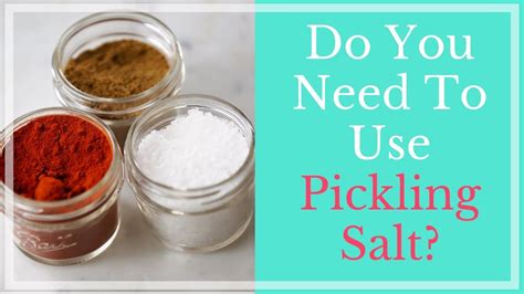 What Is Pickling Salt And Do You Need To Use Pickling Salt When Canning