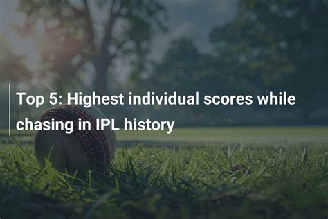 Top 5 Highest Individual Scores While Chasing In IPL History Azscore