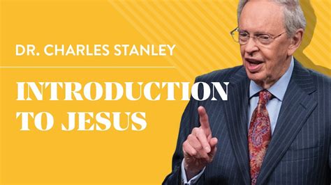 Introduction To Jesus Dr Charles Stanley Youtube