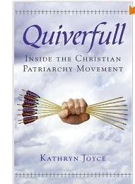 Quiverfull: Inside the Christian Patriarchy Movement - The BookFetish Blog