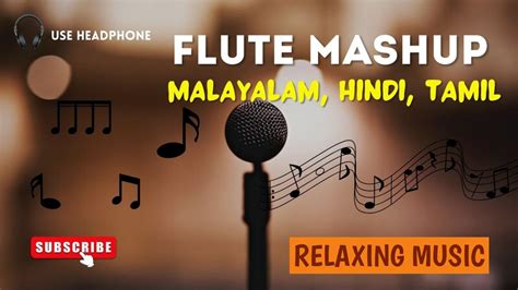 Flute Mashup Songs Malayalam Tamilhindi Youtube