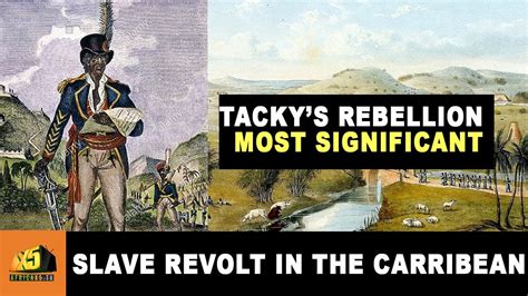 Tackys War Was The Most Significant Slave Uprising In The Caribbean