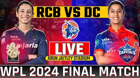 🔴live Wpl Final Delhi Capitals Vs Rcb Wpl Final Live Commentary Rcb Vs Dc Live Score