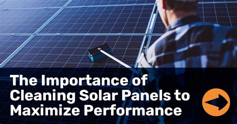 The Importance Of Cleaning Solar Panels To Maximise Performance Aqs