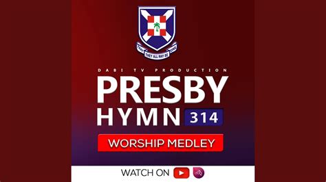 Presby hymn 314 (WORSHIP MEDLEY) - YouTube