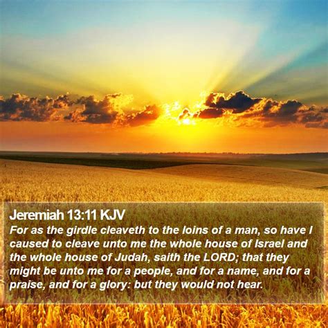 Jeremiah 1311 Kjv For As The Girdle Cleaveth To The Loins Of A Man