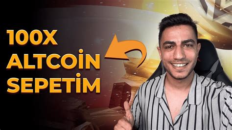 100X YAPACAK ALTCOİN SEPETİM 100X ALTCOİN SEPETİ BOĞA SEPETİ