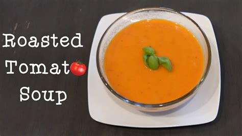 Rich And Creamy Roasted Tomato Soup How To Make The Ultimate Cream Of Tomato Soup So Easy