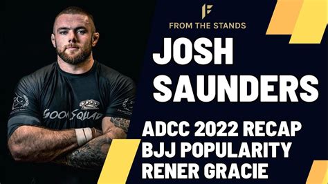 Josh Saunders Talks ADCC 2022 46 Million Dollar Lawsuit In Jiu Jitsu