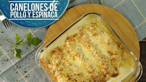 Canelones De Pollo Y Espinaca Gratinados Tastemade