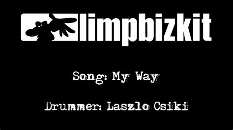 Limp Bizkit My Way Drum Cover Youtube