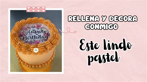 Relleno Y Decoraci N De Pastel Youtube