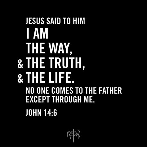 Believe In Jesus Our Only Way Truth Life John 14 6 Scripture Memorization Quotes To Live