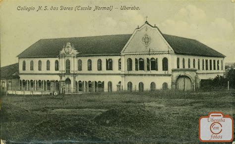 Colégio Nossa Senhora Das Dores - Uberaba em Fotos: Colégio Nossa Senhora das Dores