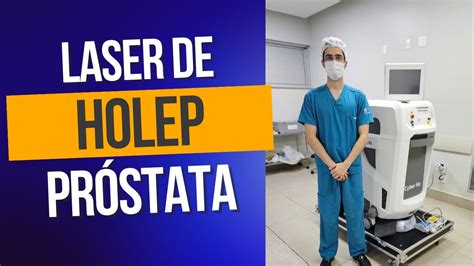 Holep Cirurgia A Laser De Pr Stata Youtube