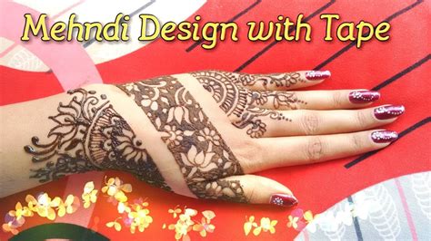 Apply Mehndi With The Help Of Cello Tape Latest Mehndi Design Step By Step Youtube