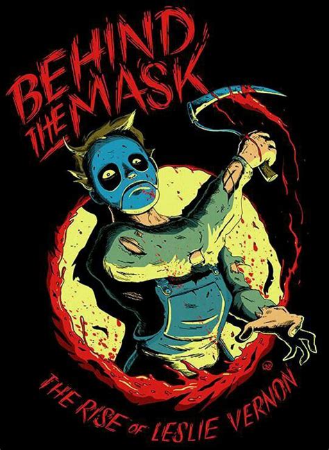 Behind The Mask The Rise Of Leslie Vernon Art