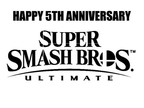 Happy 5th Anniversary Super Smash Bros Ultimate By Neothebat100 On Deviantart