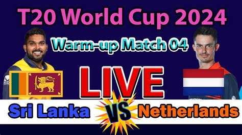 LIVE Sri Lanka Vs Netherlands Warm Up Match T20 World Cup 2024 SL Vs