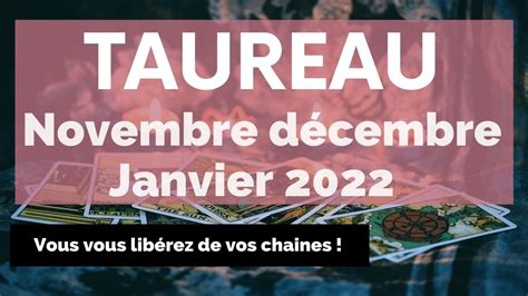 TAUREAU NOVEMBRE DÉCEMBRE JANVIER 2022 Votre horoscope tarot