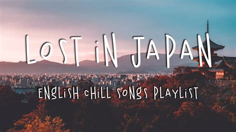 Lost In Japan ⛩️ English Chill Songs Playlist - YouTube Music