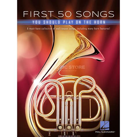 Hal Leonard First 50 Songs You Should Play On The Horn MUSIC STORE