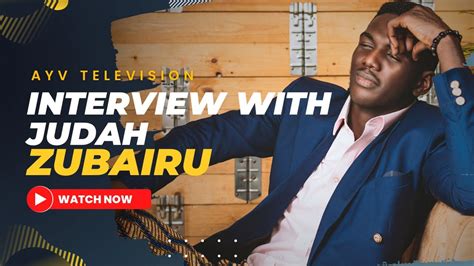 Ayv Tv Exclusive Interview With Judah Zubairu Youtube