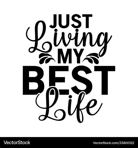 Just Living My Best Life Image Royalty Free Vector Image