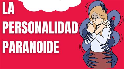 Descubre Los Comportamientos Del Trastorno De Personalidad Paranoide