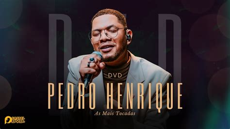 Pedro Henrique Dvd As Mais Tocadas Gravado Ao Vivo Youtube