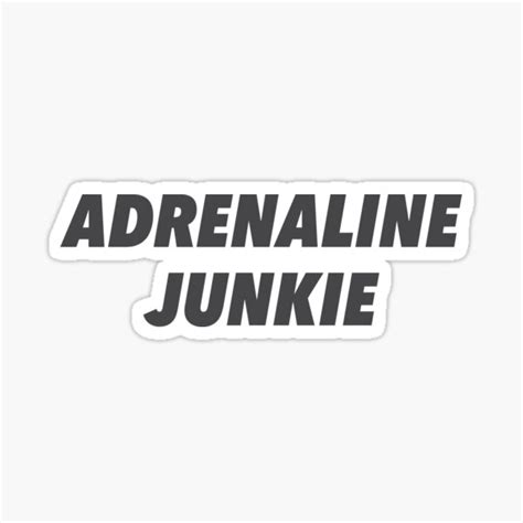 Adrenaline Junkie Sticker For Sale By Harizk Redbubble