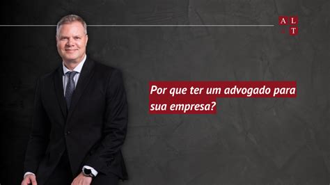 Por Que Ter Um Advogado Para Sua Empresa AL T Advogados