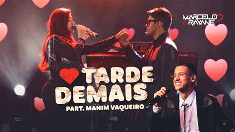 Marcelo E Rayane Manin Vaqueiro Tarde Demais Ao Vivo Serrita Pe