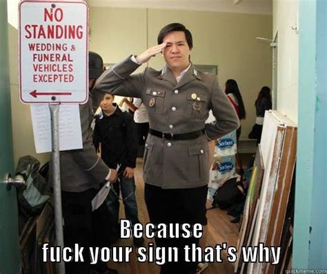 Because Fuck Your Sign Quickmeme