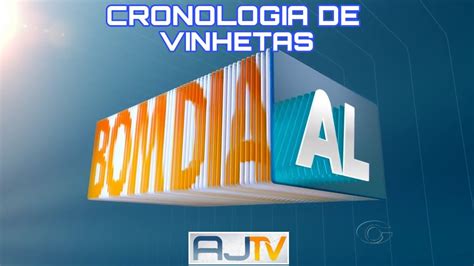 CRONOLOGIA DE VINHETAS DO BOM DIA ALAGOAS 1989 ATUAL YouTube