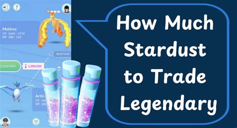 how much stardust do you need to trade a legendary